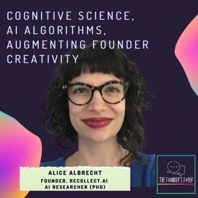 Cover art for #23 Cognitive science, AI algorithms, augmenting founder creativity ft. Alice Albrecht, AI Researcher & Founder - The Founder's Foyer Podcast