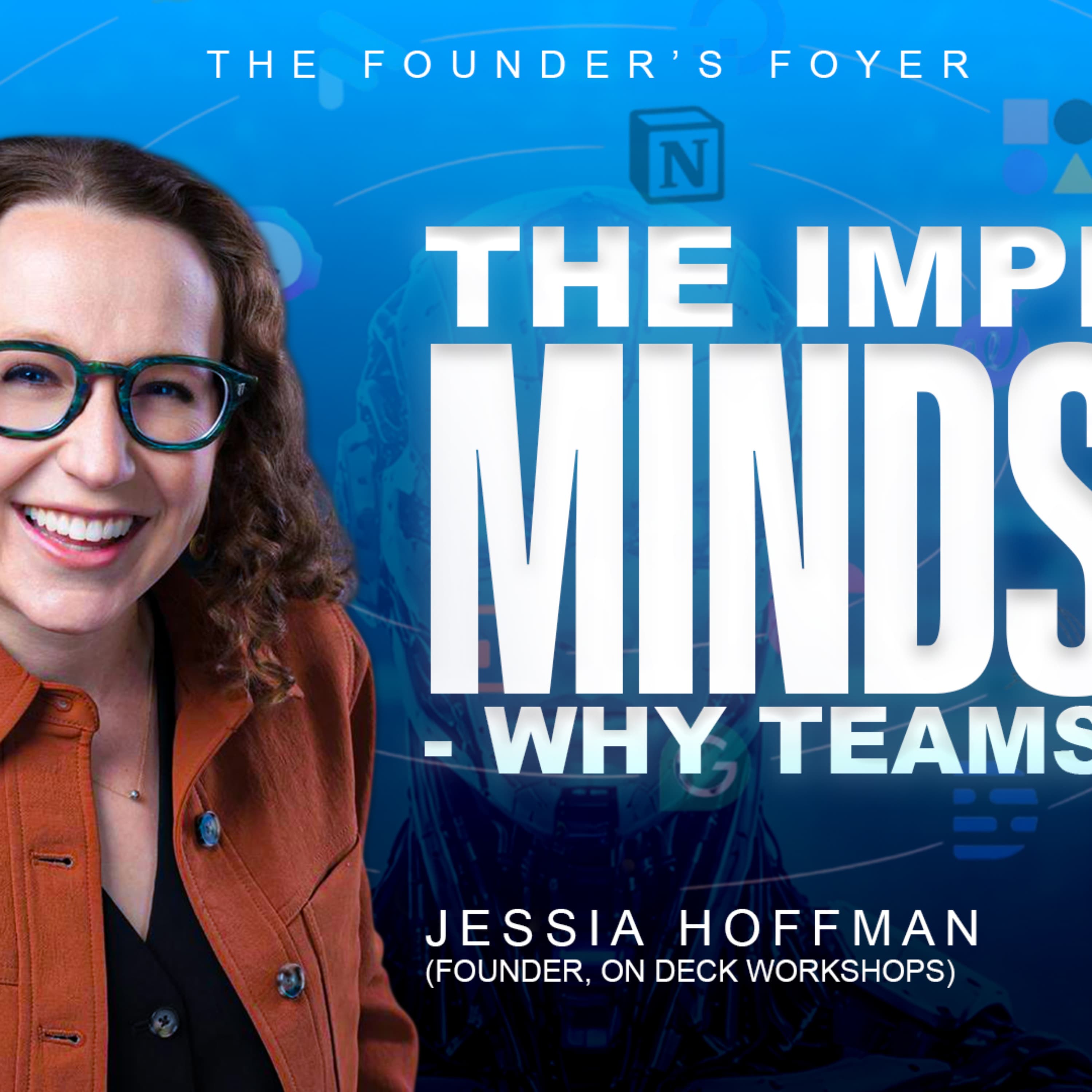 Cover art for #64 How to Leverage Your Human Superpower with Improv ft. Jessia Hoffman (Founder, On Deck Workshops) - The Founder's Foyer Podcast